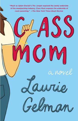 Class Mom by Laurie Gelman